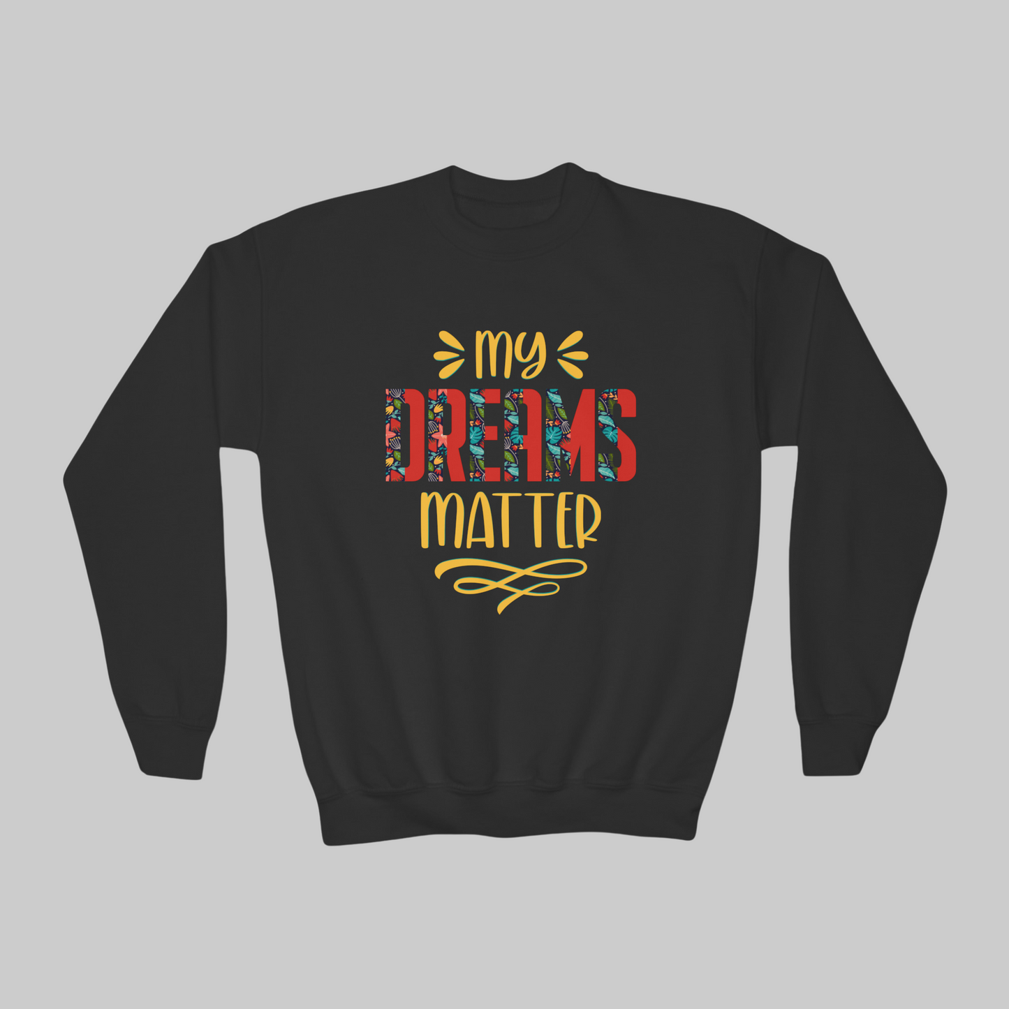 Youth My Dreams Matter Affirmation  Sweatshirt: Elevate Comfort and Confidence, Black Teenager Apparel, Empowering Fashion