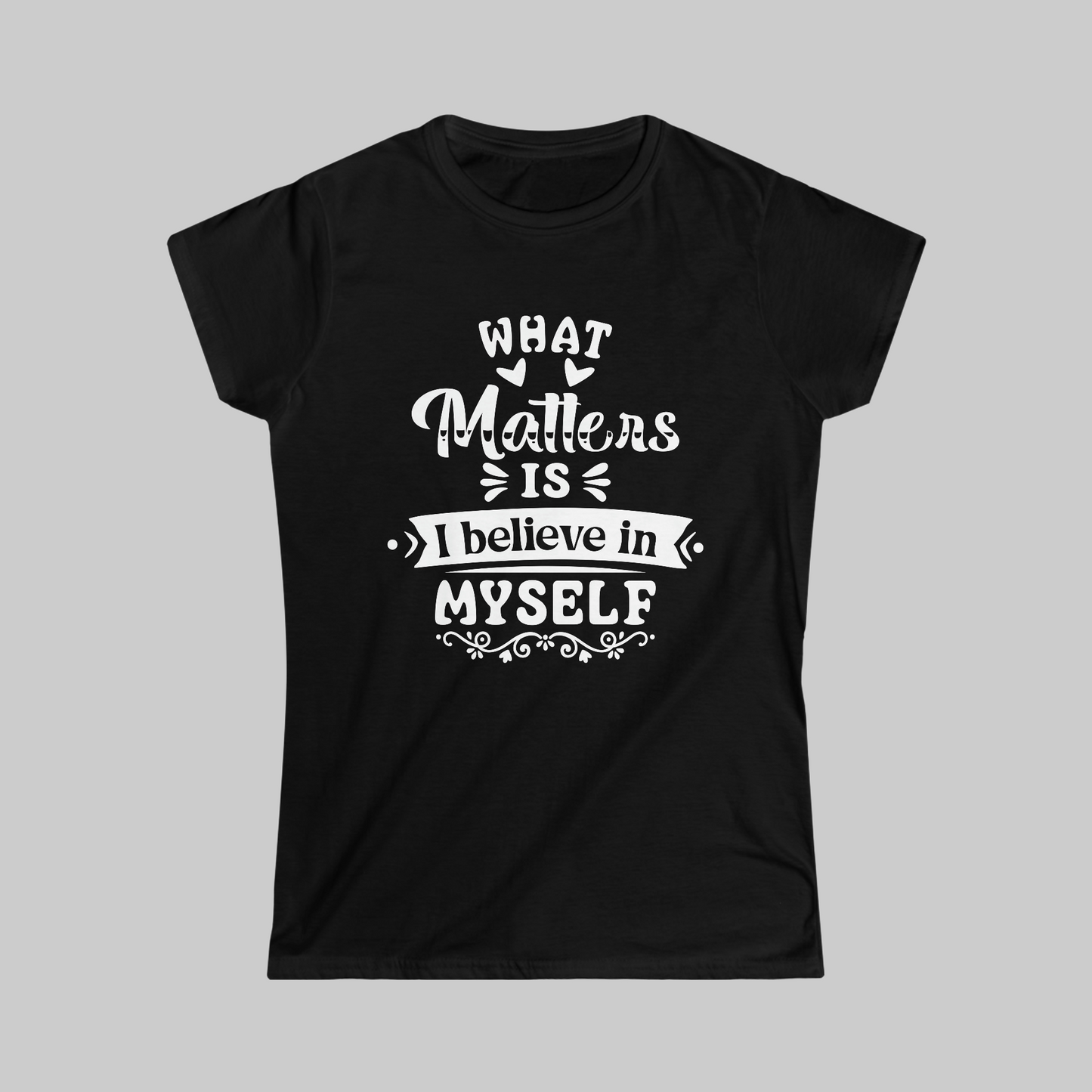 Women's Softstyle Believe in Yourself Affirmation Tee, Self-Love Tee, Comfort Outfit, Own Your Power Tee, Black Queen Gift, Feel-Good Fashion